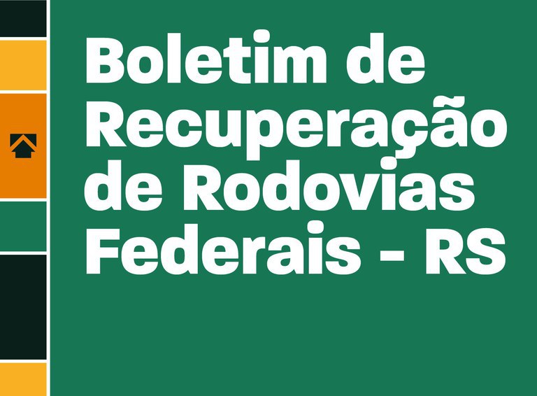 Boletim de Recuperação de Rodovias Federais – 07/06/2024