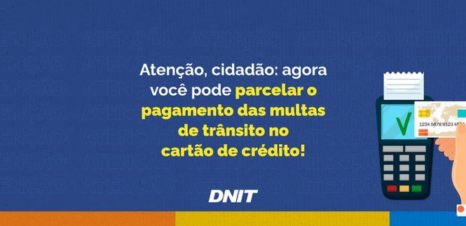 DNIT implementa parcelamento de multas de trânsito no cartão de crédito