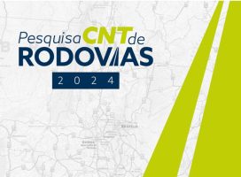 Pesquisa CNT de Rodovias 2024 aponta a necessidade de reforço contínuo da infraestrutura rodoviária brasileira