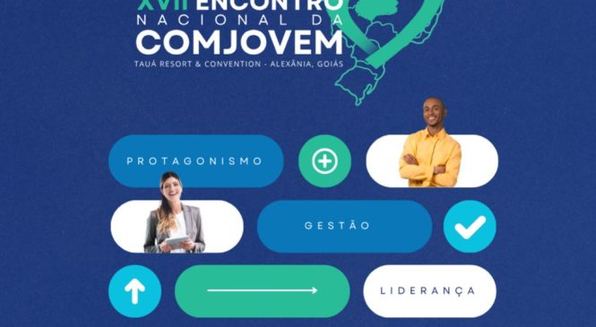 Congresso NTC 2024 – XVII Encontro Nacional da COMJOVEM começa nesta quinta-feira (21)