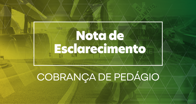 Nota de Esclarecimento: Cobrança de pedágio na BR-040